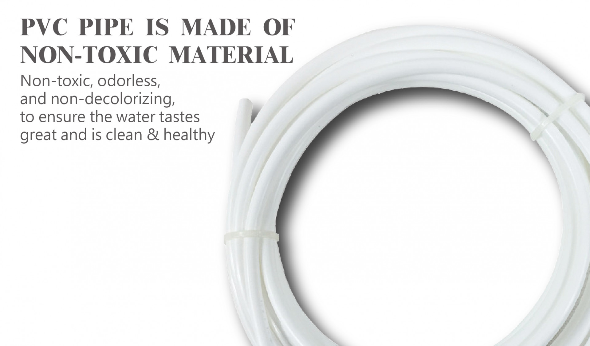 WATER PURIFIER PVC PIPE IS MADE OF NON-TOXIC MATERIAL